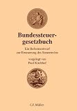Produkt-Bild: Bundessteuergesetzbuch: Ein Reformentwurf zur Erneuerung des Steuerrechts (C.F. M&uuml;ller Wissenschaft)