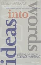 Ideas into Words: Mastering the Craft of Science Writing
