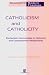 Book Catholicism and Catholicity: Eucharistic Communities in Historical and Contemporary Perspectives (Directions in Modern Theology)