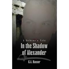 In the Shadow of Alexander: A Soldier's Tale
