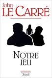 Notre Jeu par John Le Carré Notre Jeu par John Le Carré