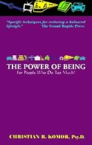 The Power of Being: For People Who Do Too Much