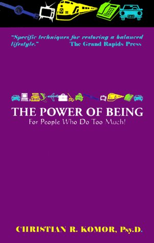 The Power of Being: For People Who Do Too Much