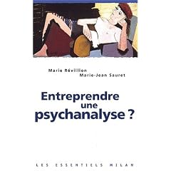 Entreprendre une psychanalyse ?