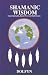 Book Shamanic Wisdom: Nature Spirituality, Sacred Power and Earth Ecstasy