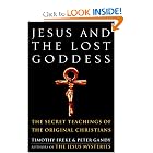 Click here to buy Jesus and the Lost Goddess: The Secret Teachings of the Original Christians by Timothy Freke and Peter Gandy.