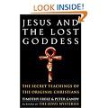 Jesus and the Lost Goddess: The Secret Teachings of the Original Christians