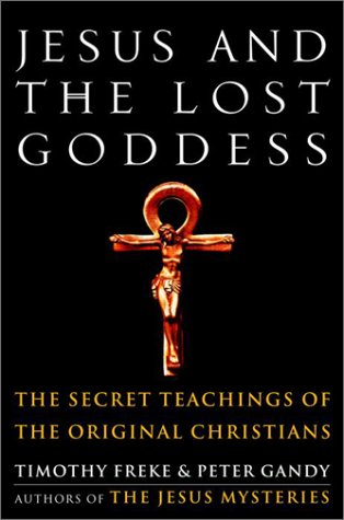 Jesus and the Lost Goddess: The Secret Teachings of the Original Christians under Gnosticism in The Books Store