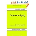 Supervereinigung: Wie aus nichts alles entsteht.  Ansatz einer gro�en einheitlichen Feldtheorie