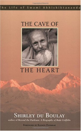 The Cave of the Heart: The Life of Swami Abhishiktananda