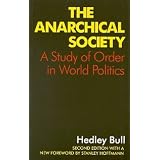 The Anarchical Society: A Study of Order in World Politicsby Hedley Bull