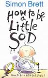 How To Be A Little Sod