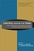 Infertility around the Globe: New Thinking on Childlessness, Gender, and Reproductive Technologies
