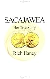 Sacajawea : Her True Story