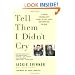 Tell Them I Didn't Cry: A Young Journalist's Story of Joy, Loss, and Survival in Iraq