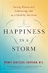 Happiness in a Storm: Facing Illness and Embracing Life as a Healthy Survivor