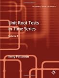Unit Root Tests in Time Series Volume 1: Key Concepts and Problems (Palgrave Texts in Econometrics)