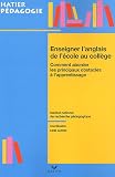 Enseigner l'anglais de l'�cole au coll�ge : Comment aborder les principaux obstacles � l'apprentissage