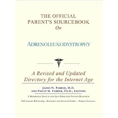 The Official Parent's Sourcebook on Adrenoleukodystrophy: A Revised and Updated Directory... by Icon Health Publications
