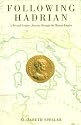 Following Hadrian a Second Century Journey Through the Roman