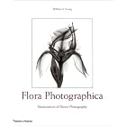 Flora Photographica: Masterpieces of Flower Photography from 1835 to the Present by  William A. Ewing