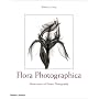Flora Photographica: Masterpieces of Flower Photography From 1835 to the Present