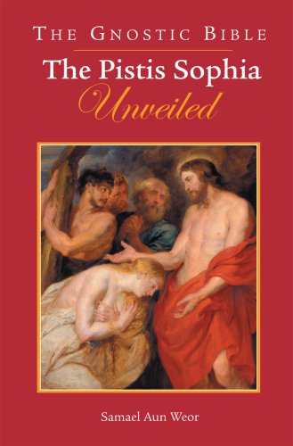 The Gnostic Bible: The Pistis Sophia Unveiled under Commentaries in The Books Store