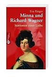 Produkt-Bild: Minna und Richard Wagner: Stationen einer Liebe