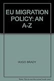 EU migration policy : an A-Z