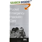 Pocket Emergency Paediatric Care: A Practical Guide to the Diagnosis and Management of... by  Shafique Ahmad, David Southall, and Child Advocacy International