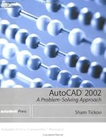 AutoCAD 2002: A Problem-Solving Approach (AutoCAD)