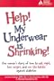 HELP! My Underwear is Shrinking : One Woman's Story of How to Eat Right, Lose Weight, and Win the Battle Against Diabetes