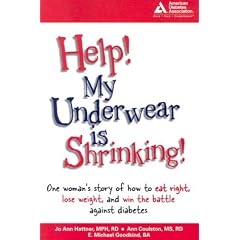 HELP! My Underwear is Shrinking : One Woman's Story of How to Eat Right, Lose Weight, and Win the Battle Against Diabetes