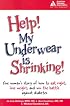 HELP! My Underwear is Shrinking : One Woman's Story of How to Eat Right, Lose Weight, and Win the Battle Against Diabetes
