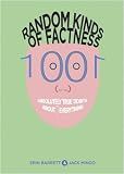 Random Kinds Of Factness: 1001 (or So) Absolutely True Tidbits About (mostly) Everything
