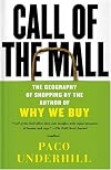 Call of the Mall: The Geography of Shopping by the Author of Why We Buy