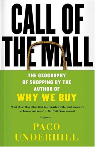 Call of the Mall: The Geography of Shopping by the Author of Why We Buy under The Books Store