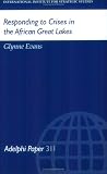 Responding to Crises in the African Great Lakes (Adelphi Papers)