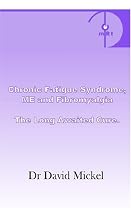 Chronic Fatigue Syndrome, ME and Fibromyalgia: The Long Awaited Cure