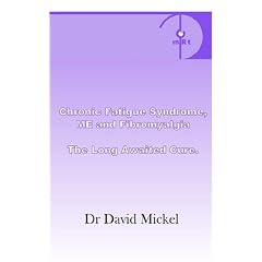 Chronic Fatigue Syndrome, ME and Fibromyalgia: The Long Awaited Cure