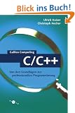 C/C++: Von den Grundlagen zur professionellen Programmierung (Galileo Computing)