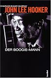 Produkt-Bild: John Lee Hooker. Der Boogie-Mann