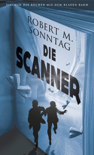 Die Scanner Zusammenfassung Kapitel 1 Die Scanner buch .pdf Robert M. Sonntag,Die Scanner