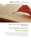 Sir Gawain and the Green Knight: Sir Gawain and the Green Knight. Pearl Poet, Green Knight, Girdle, Pentagram, Order of the Garter, Romance (genre), ... criticism, J. R. R. Tolkien, E. V. Gordon