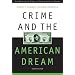 Crime and the American Dream (Wadsworth Series in Criminological Theory)