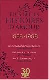 Collector Les plus belles histoires d\'amour 1988-1998 : Une proposition indécente ; Passion à l\'italienne ; Un été à Parmouth