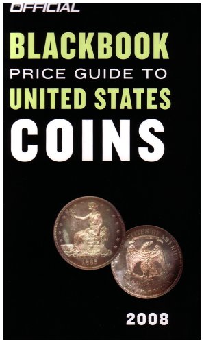 The Official Blackbook Price Guide to US Coins 2008, 46th Edition (Official Blackbook Price Guide to United States Coins)