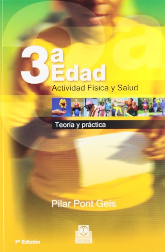 Tercera Edad, Actividad Fisica y Salud (Cuerpo Sano/ Healthy Body) (Spanish Edition)