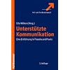 Unterst�tzte Kommunikation: Eine Einf�hrung in Theorie und Praxis