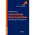 Unterst�tzte Kommunikation: Eine Einf�hrung in Theorie und Praxis